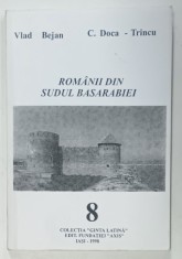 ROMANII DIN SUDUL BASARABIEI de VLAD BEJAN si C. DOCA - TRINCU , VOLUMUL 8 , 1998 , DEDICATIE * foto