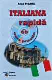 Cumpara ieftin Italiană rapidă. Curs practic - 2007 - Anca Pioara (F447)