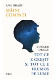 Cumpara ieftin Maini cuminti. Tot ce e gresit si tot ce e frumos pe lume