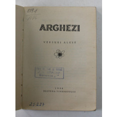 TUDOR ARGHEZI - VERSURI ALESE , COLECTIA &#039; CELE MAI FRUMOASE POEZII &#039; , 1958