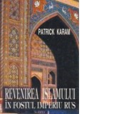 Revenirea islamului in fostul imperiu rus - patrick karam