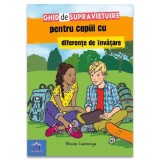 Ghid de supraviețuire pentru copiii cu diferențe de &icirc;nvățare - Paperback brosat - Rhoda Cummings - Didactica Publishing House