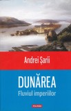 AS - ANDREI SARII - DUNAREA. FLUVIUL IMPERIILOR