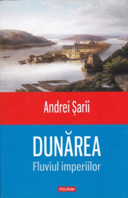 AS - ANDREI SARII - DUNAREA. FLUVIUL IMPERIILOR foto