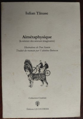 IULIAN TANASE - AIMETAPHYSIQUE: LA SCIENCE DES AMOURS IMAGINAIRES/2010/DEDICATIE foto