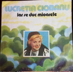 Disc Vinil Lucre?ia Ciobanu - Iar Se Duc Mioarele -Electrecord ST-EPE 01571 foto