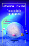 Frumoasa si utila matematica | Angela Muntean, Liviu Muntean, cartea romaneasca