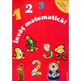 1 2 3 invat matematica !