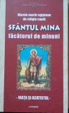 SF&Acirc;NTUL MINA: FACATORUL DE MINUNI - VIATA SI ACATISTUL