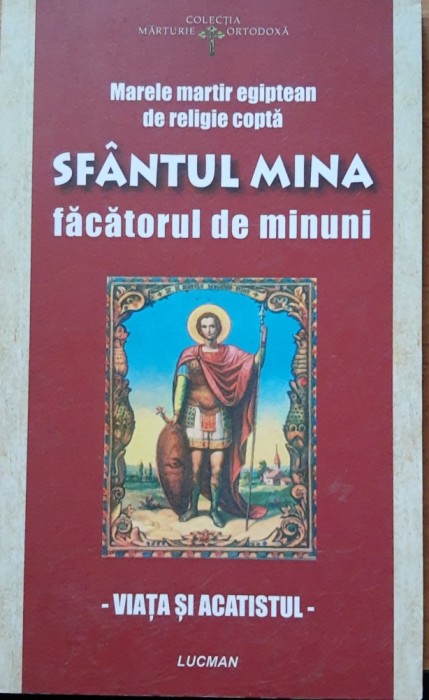 SFANTUL MINA FACATORUL DE MINUNI - VIATA SI ACATISTUL