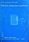 Dumitru Abrudan - Cartile Didactico-Poetice (Teologica, 2001) Carte Religioasa