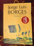 Jorge Luis Borges - Eseuri