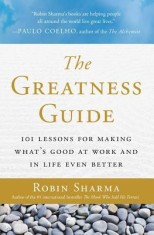The Greatness Guide: 101 Lessons for Making What&#039;s Good at Work and in Life Even Better