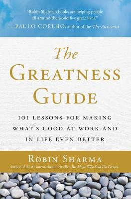 The Greatness Guide: 101 Lessons for Making What&#039;s Good at Work and in Life Even Better