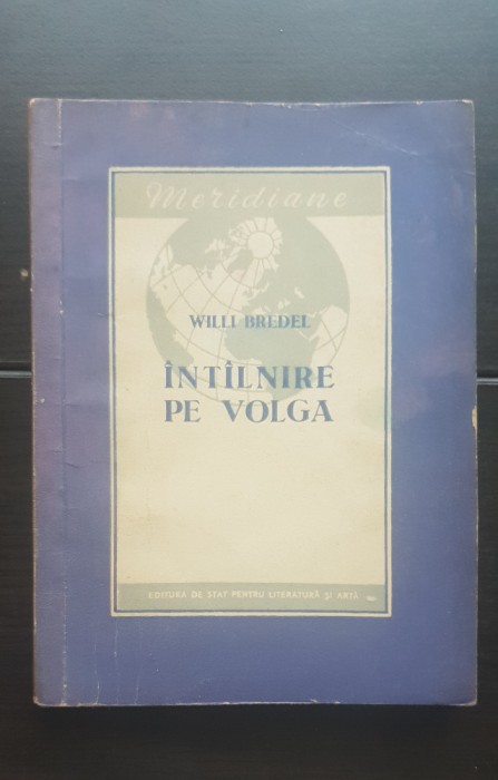 &Icirc;nt&acirc;lnire pe Volga - Willi Bredel