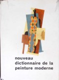 NOUVEAU DICTIONNAIRE DE LA PEINTURE MODERNE-COLECTIV-363393