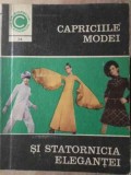 Capriciile Modei si Statornicia Elegantei - Aneta Dumitriu, Ceres 1970, Romana, Carte Hobby, Moda, Eleganta, Anticariat