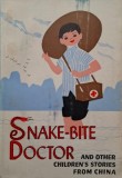 Snake-bite Doctor &amp; Other Children&#039;s Stories from China - Carte in Engleza