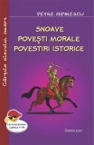 Snoave. Povesti morale. Povestiri istorice &ndash; Petre Ispirescu