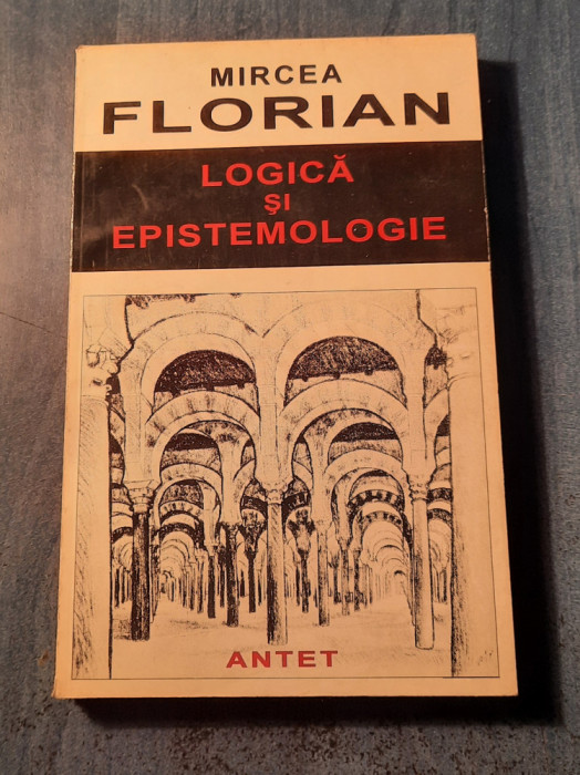 Logica si epistemologie Mircea Florian