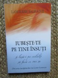 IUBESTE-TE PE TINE INSUTI SI LASA-I PE CEILALTI SA FACA -LAWRENCE CRANE