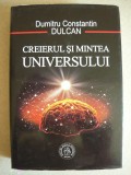 DUMITRU CONSTANTIN DULCAN - CREIERUL SI MINTEA UNIVERSULUI - 2019