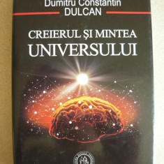 DUMITRU CONSTANTIN DULCAN - CREIERUL SI MINTEA UNIVERSULUI - 2019