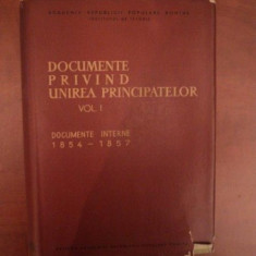 DOCUMENTE PRIVIND UNIREA PRINCIPATELOR VOL. I , DOCUMENTE INTERNE ( 1854 - 1857 )