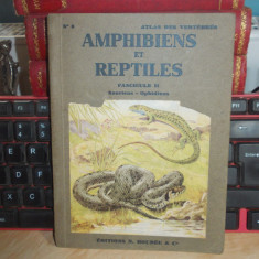 ATLAS DES AMPHIBIENS ET REPTILES II : SAURIENI SI OFIDIENI , PARIS ,1949 (COLOR)