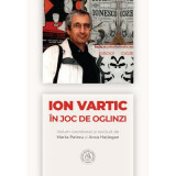 Ion Vartic. In joc de oglinzi - Marta Petreu, Anca Hatiegan