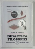 DIDACTICA FILOSOFIEI de AUREL M . CAZACU , 2003