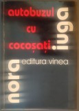 Cumpara ieftin NORA IUGA: AUTOBUZUL CU COCOSATI(VERSURI 2002/DEDICATIE-AUTOGRAF PT PIPI CSEJKA)