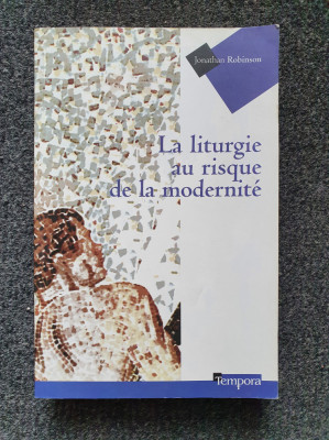 LA LITURGIE AU RISQUE DE LA MODERNITE - Robinson (carte in limba franceza) foto
