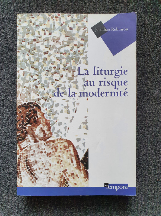 LA LITURGIE AU RISQUE DE LA MODERNITE - Robinson (carte in limba franceza)
