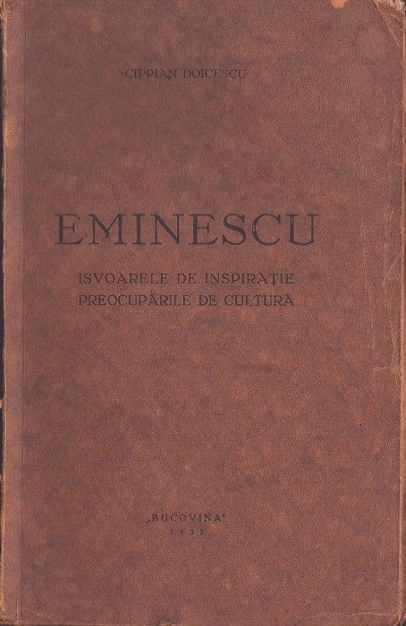 C8416N Eminescu, isvoarele de inspirație, preocupările de cultură de Ciprian Doicescu, 1932