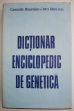 Dictionar enciclopedic de genetica &ndash; Constantin Maximilian, Doina Maria Ioan