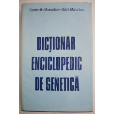 Dictionar enciclopedic de genetica &ndash; Constantin Maximilian, Doina Maria Ioan