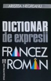 Cumpara ieftin Dictionar expresii Francez-Roman Aristita Negreanu 1992 Editura Humanitas Brosata 230 pagini Limba franceza