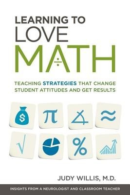 Learning to Love Math: Teaching Strategies That Change Student Attitudes and Get Results foto