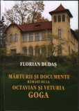 Florian Dudas, Marturii si documente de la Octavian si Veturia Goga, Oradea,2023
