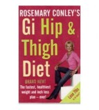 Rosemary Conley&#039;s - Gi Hip &amp; Thigh Diet - The fastest, healtiest