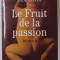 LE FRUIT DE LA PASSION , roman par KAREL GLASTRA et VAN LOON , 2001