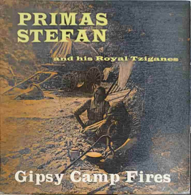 Disc vinil, LP. Gipsy Camp Fires-Primas Stefan, His Royal Tziganes foto