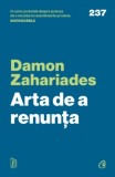 Arta de a renunta, Damon Zahariades, Curtea Veche Publishing