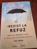 Jia Jiang - Rezist la refuz. Cum sa-ti depasesti teama si sa devii invincibil