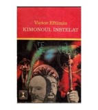 Victor Eftimiu - Kimonoul instelat - 107241