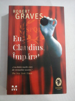 EU, CLAUDIUS IMPARAT (roman istoric) - ROBERT GRAVES foto