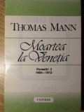MOARTEA LA VENETIA POVESTIRI 2 1904-1912-THOMAS MANN-363072