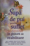 Supa de Pui pentru Suflet - Jack Canfield, Colab. - Editura Adevar Divin, 2013, 382 pagini