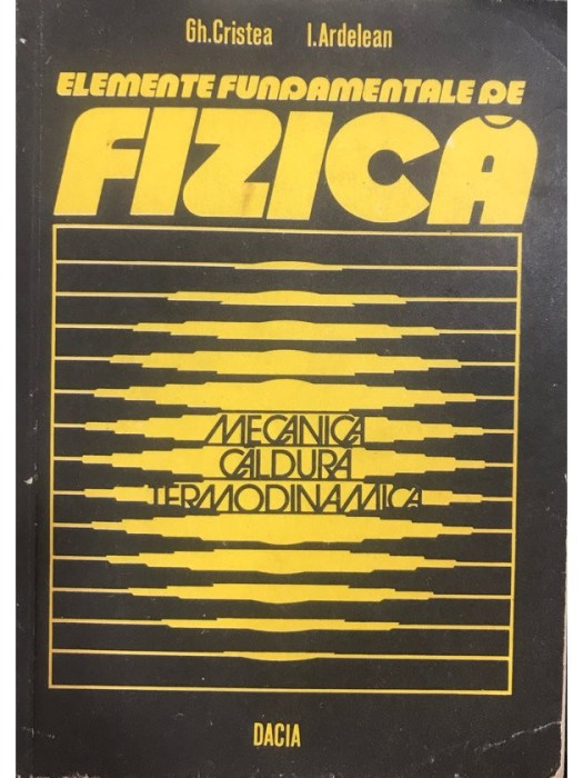 Gh. Cristea - Elemente fundamentale de fizica (Editia: 1980)
